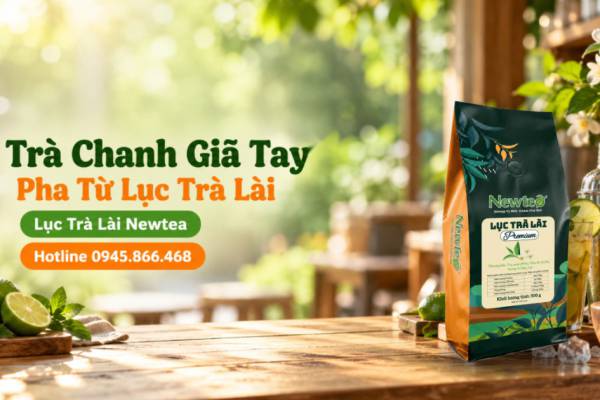 Trà Chanh Giã Tay: Cách Pha Từ Lục Trà Lài Newtea