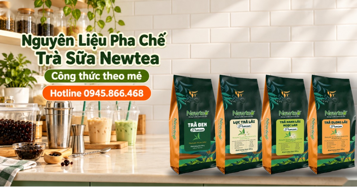 Danh Sách Nguyên Liệu Pha Chế Trà Sữa Theo Công Thức Newtea
