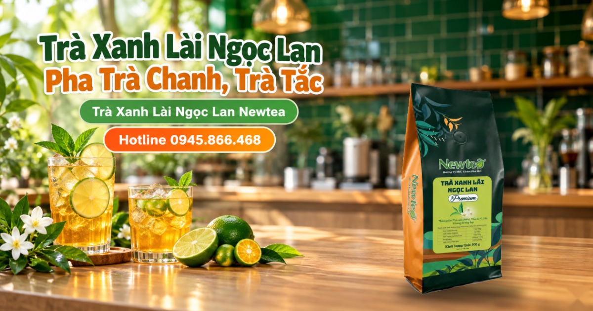 Trà Xanh Lài Ngọc Lan Pha Trà Chanh, Trà Tắc
