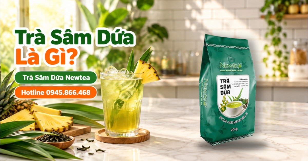 Trà Sâm Dứa Là Gì? Trà Sâm Dứa Newtea