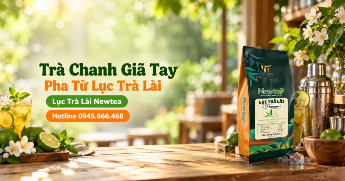 Trà Chanh Giã Tay: Cách Pha Từ Lục Trà Lài Newtea